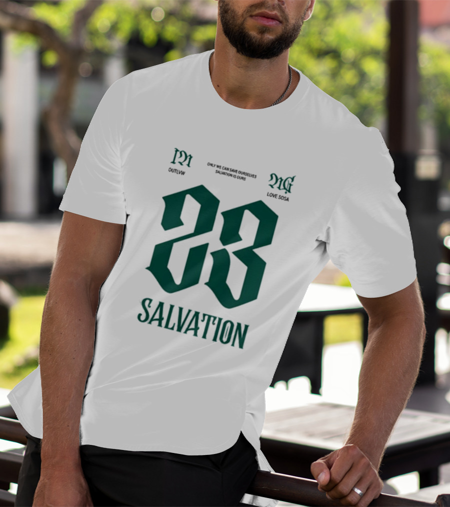 Sosa Love Sosa X Outlvw 23 Salvation Only We Can Save Ourselves T-Shirt