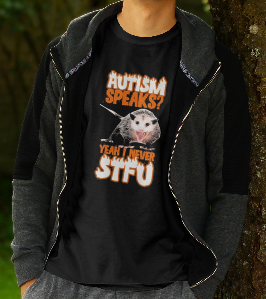 Autism Speaks Yeah I Never Stfu Possum Image T-Shirt
