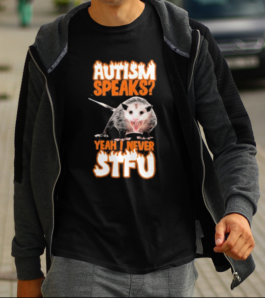Autism Speaks Yeah I Never Stfu Possum Image T-Shirt
