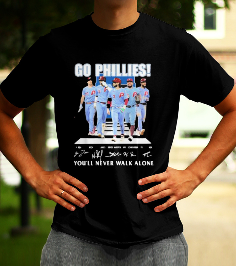 Go Phillies Player Images Walking You’ll Never Walk Alone Signatures T-Shirt