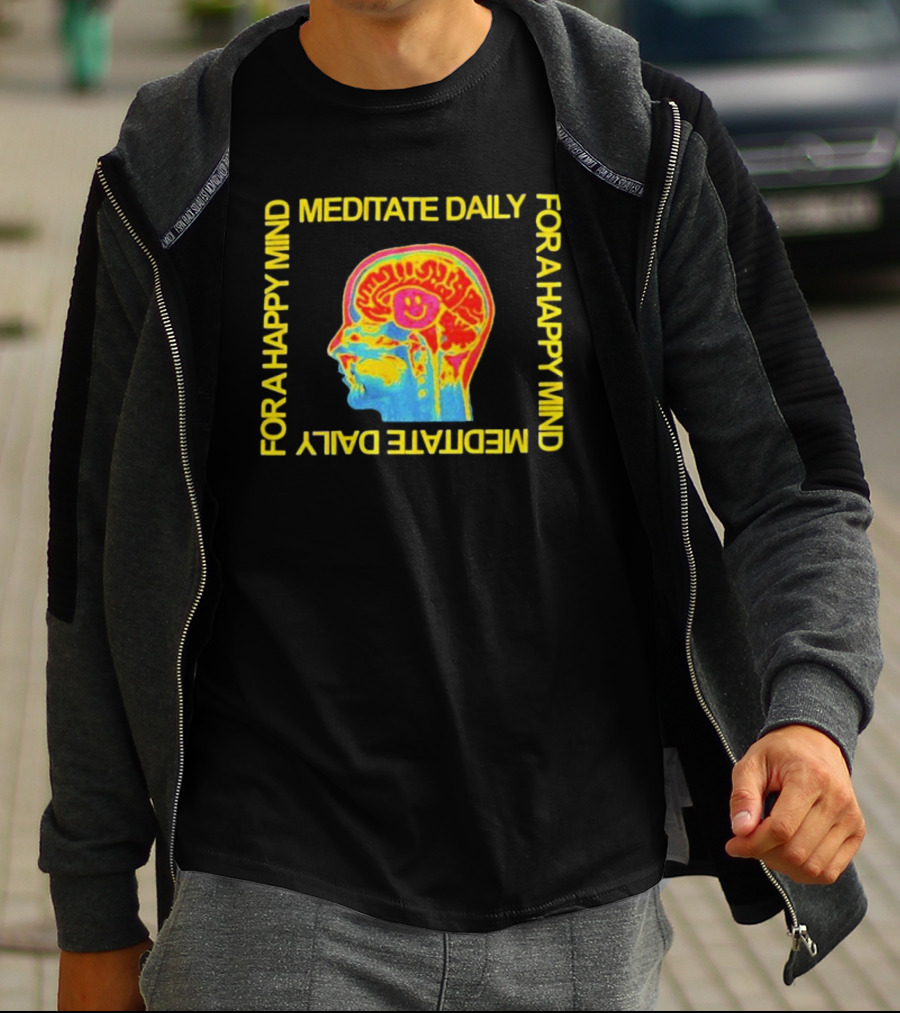 Meditate Daily For A Happy Mind Brain T-Shirt