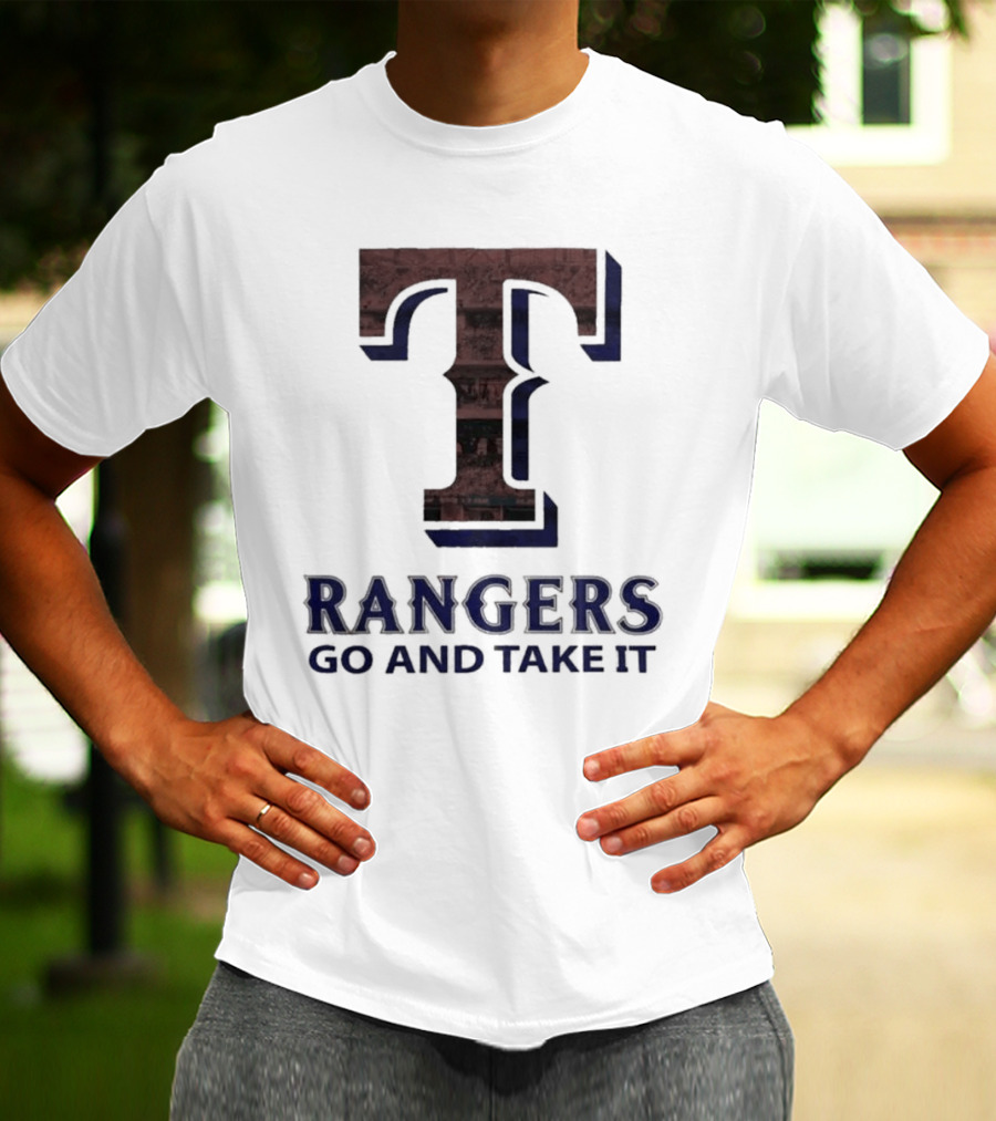 Texas Rangers T Go And Take It T-Shirt