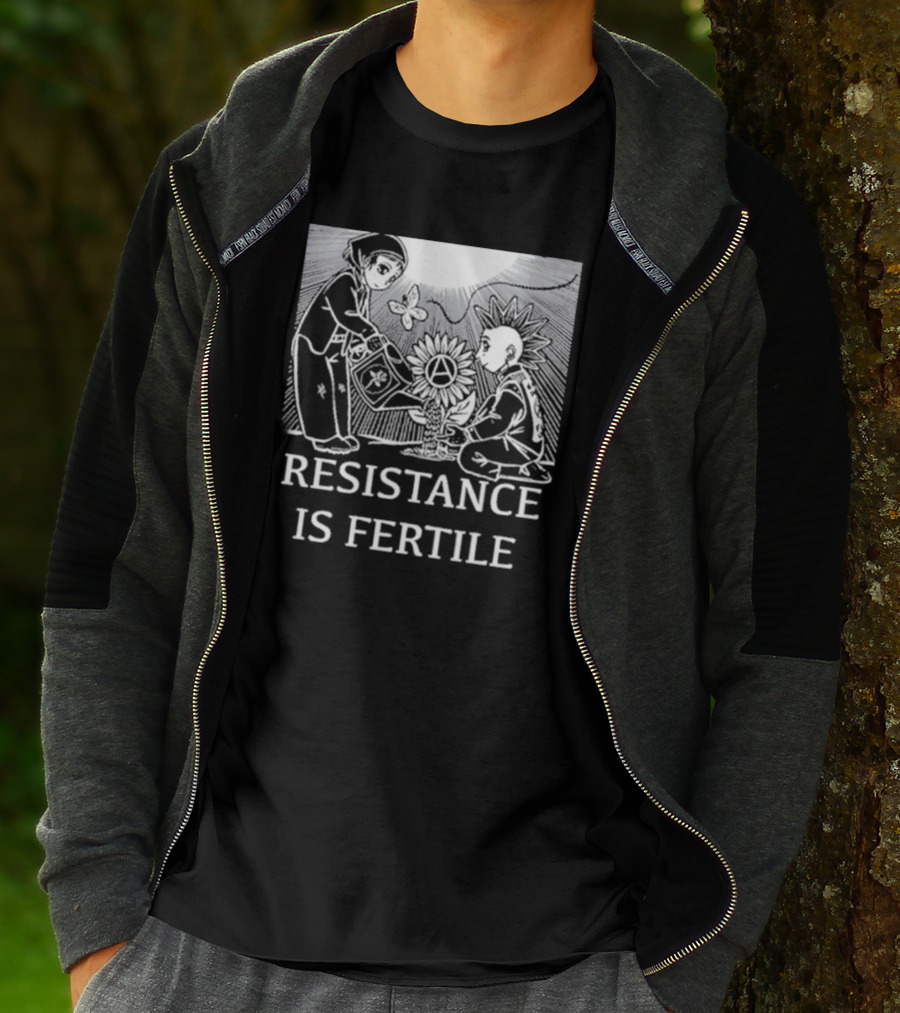 Resistance Is Fertile Anarchist Gardening Theme No Gods No Masters T-Shirt