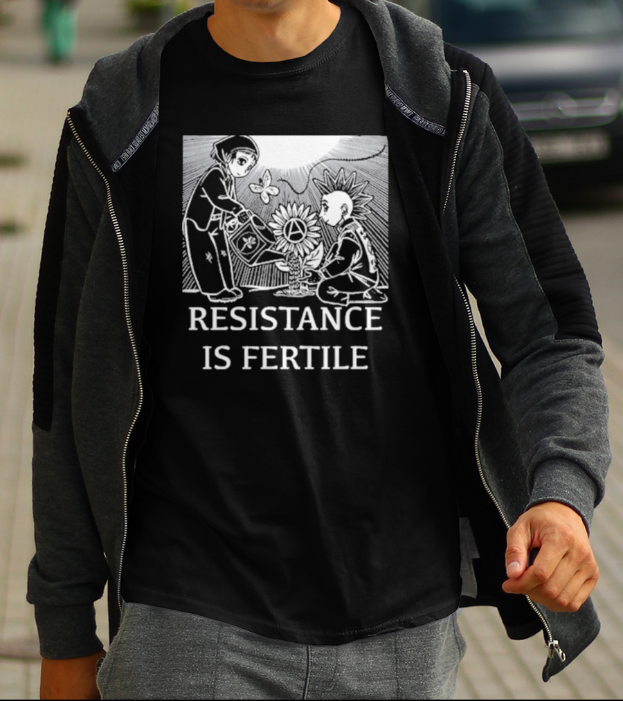 Resistance Is Fertile Anarchist Gardening Theme No Gods No Masters T-Shirt