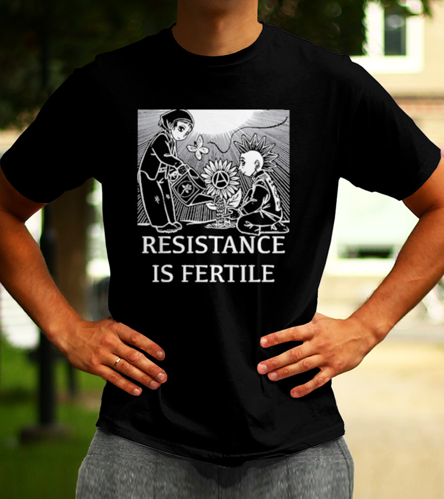 Resistance Is Fertile Anarchist Gardening Theme No Gods No Masters T-Shirt