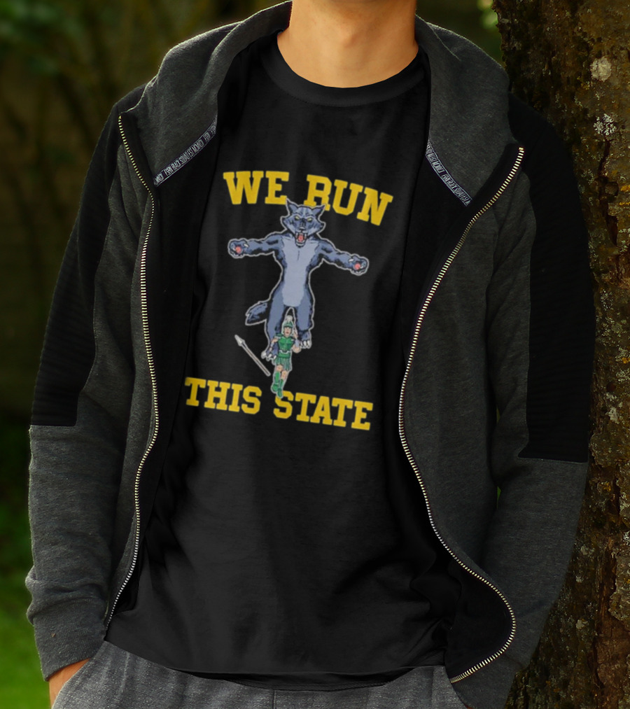 We Run This State Wolf Mascot Michigan Rivalry T-Shirt