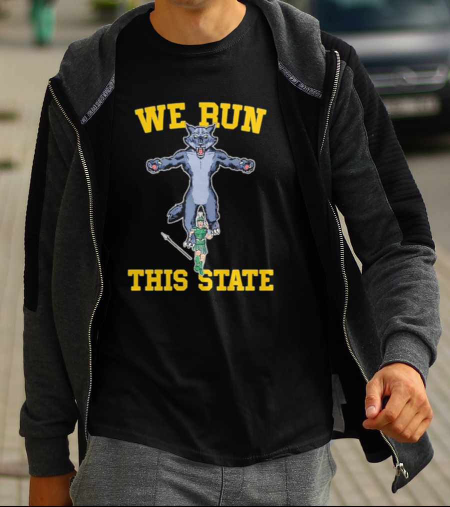 We Run This State Wolf Mascot Michigan Rivalry T-Shirt