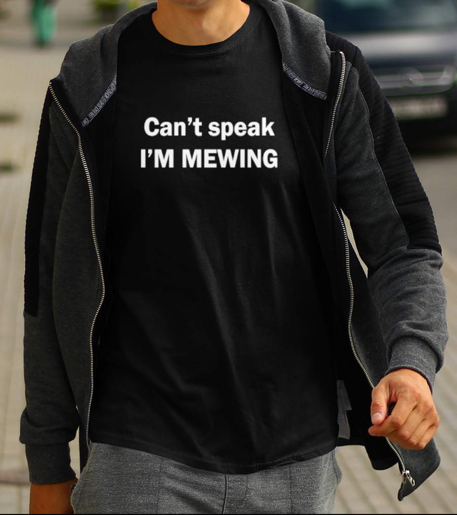 Can’t Speak I’m Mewing T-Shirt
