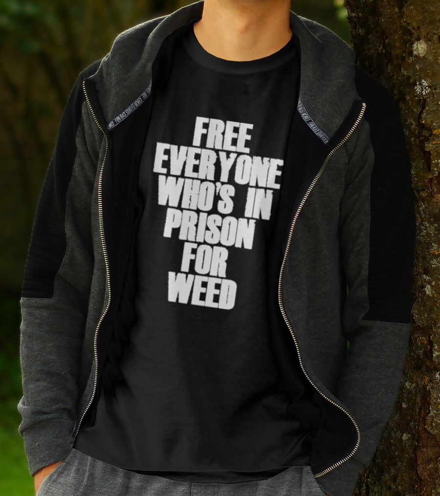 Free Everyone Who’s In Prison For Weed T-Shirt