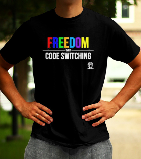 FREEDOM OVER CODE SWITCHING Colorful Statement By Black Brilliance T-Shirt