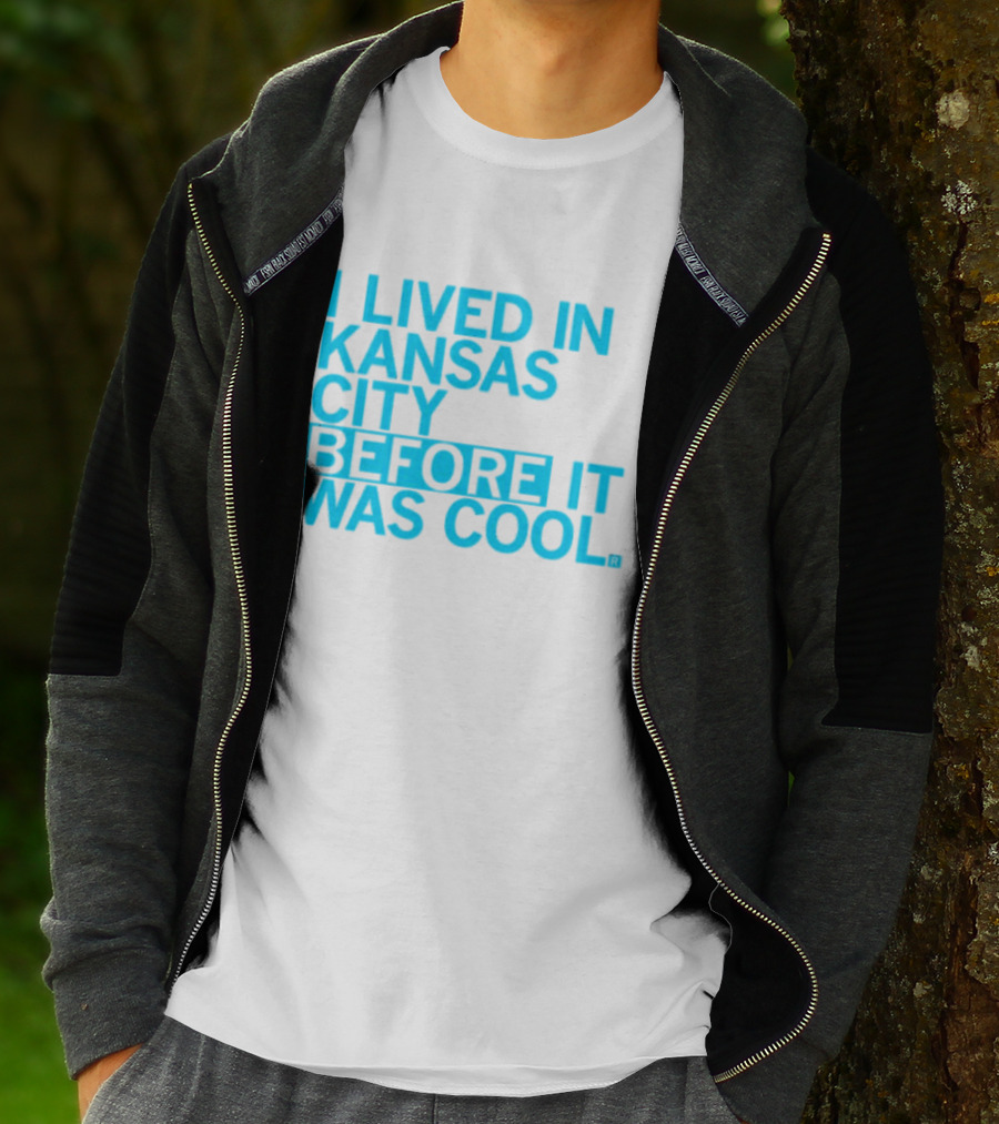I Lived In Kansas City Before It Was Cool T-Shirt