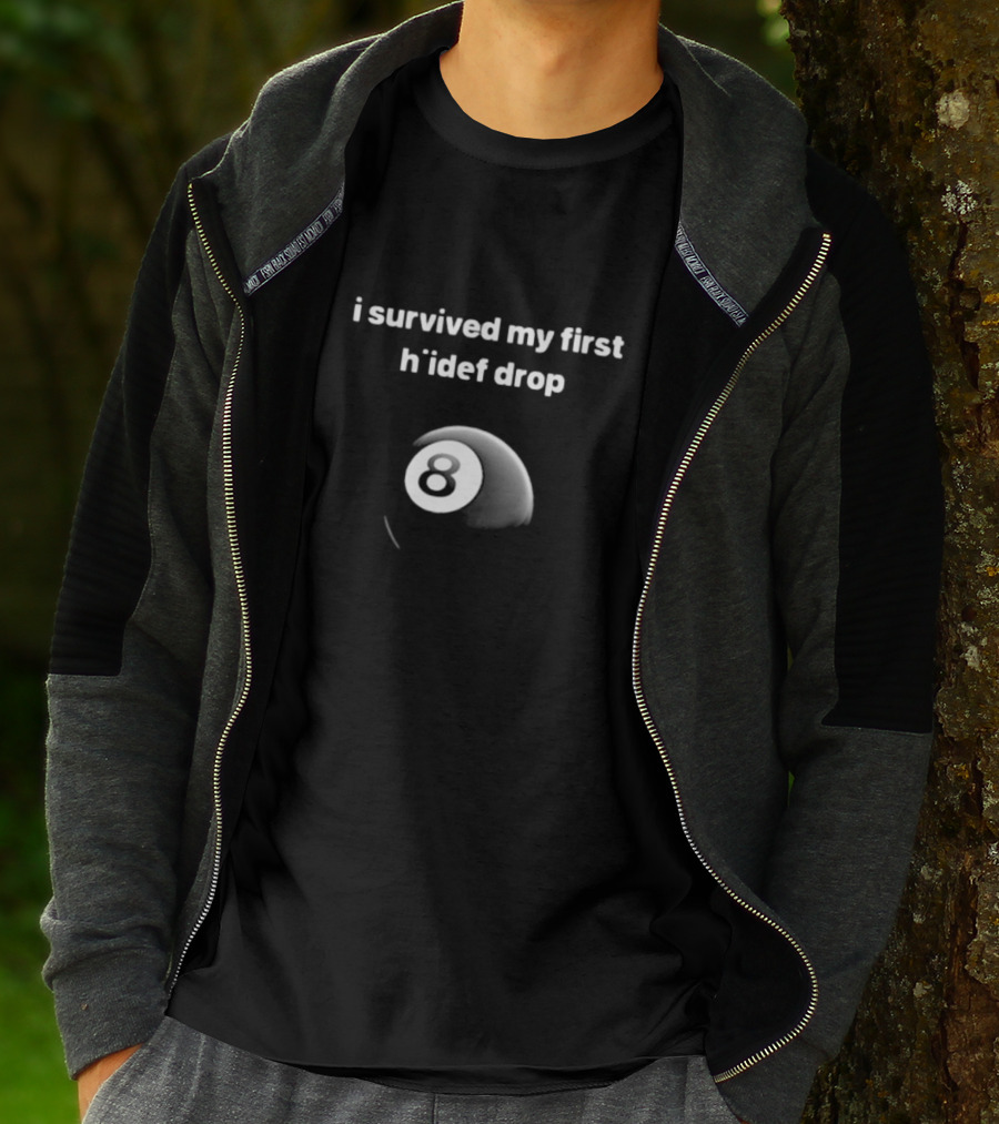 I Survived My First Hiidef Drop 8 Ball T-Shirt