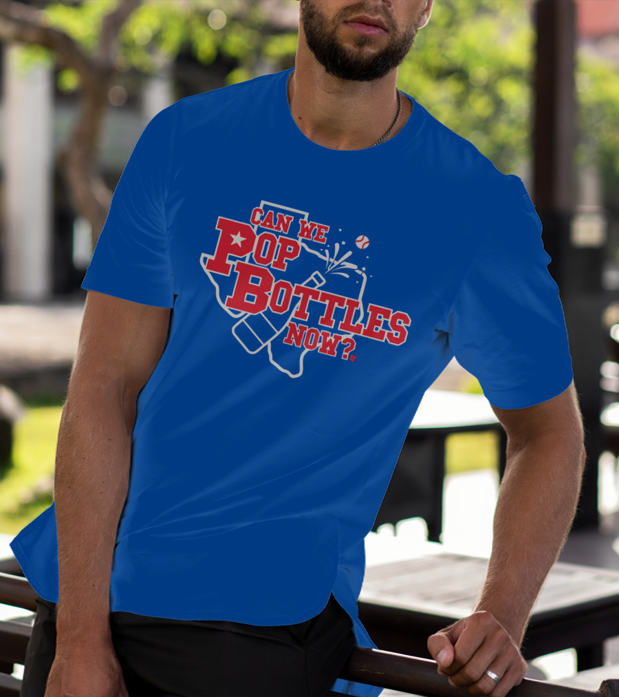 Texas Baseball Celebration Can We Pop Bottles Now? T-Shirt