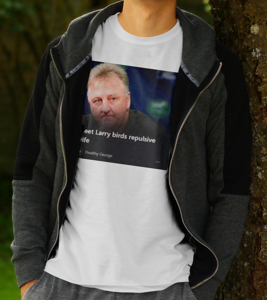 Healthy George Presents Meeting Larry Birds Repulsive Wife T-Shirt