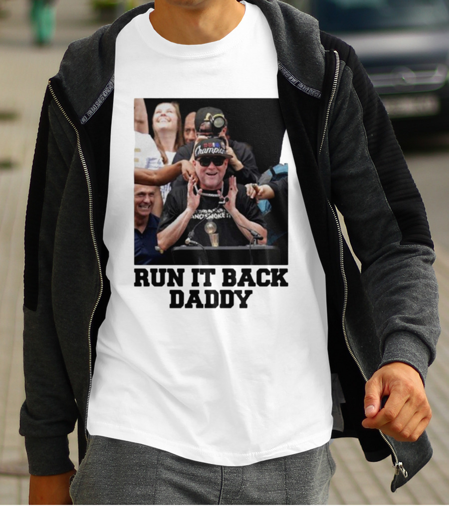Run It Back Daddy NBA Champion T-Shirt