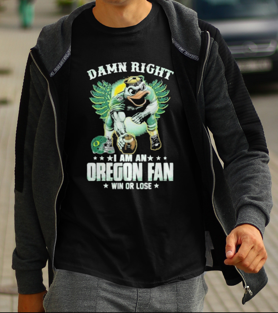 Damn Right I Am An Oregon Fan Win Or Lose Duck Mascot Football Helmets T-Shirt