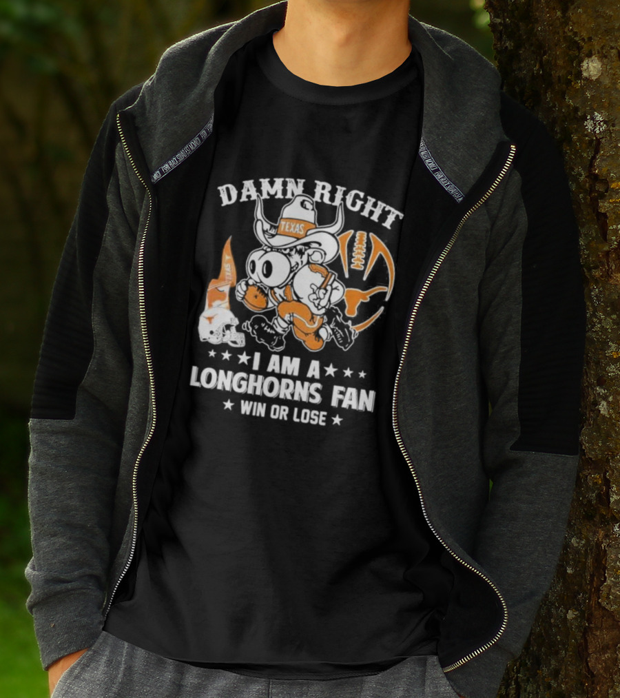 Damn Right I Am A Longhorns Fan Texas Football Win Or Lose Cowboy Mascot T-Shirt