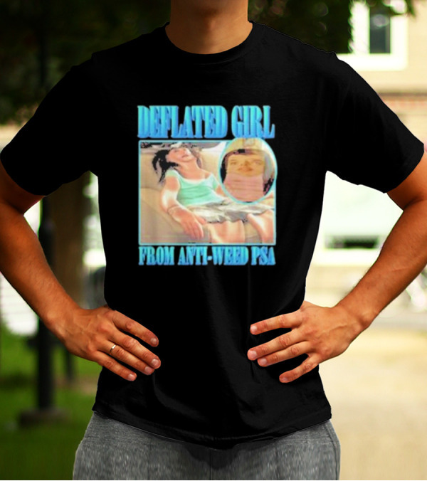 Deflated Girl Anti-Weed PSA Iconic Image T-Shirt
