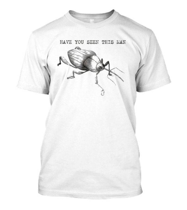 Weevil Have You Seen This Man Bug Humor T-Shirt