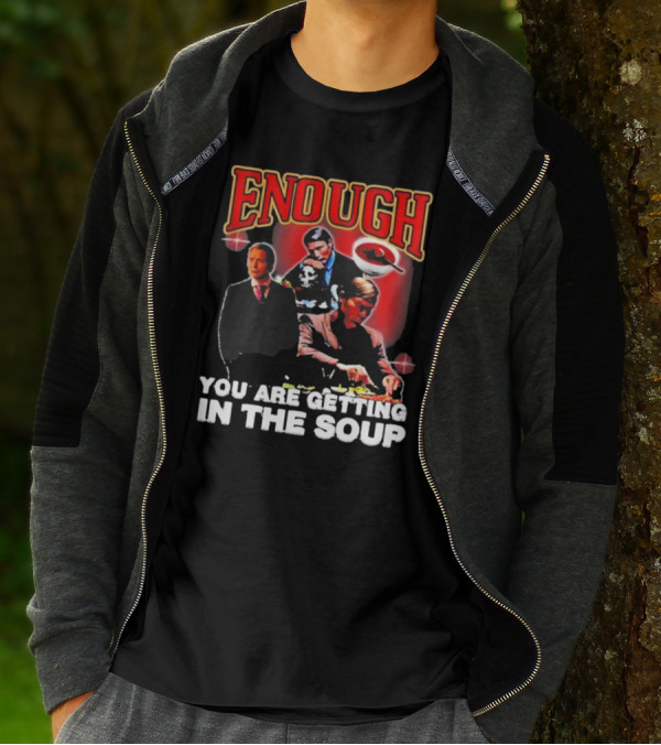 Enough You Are Getting In The Soup Classic Mafia Scene T-Shirt