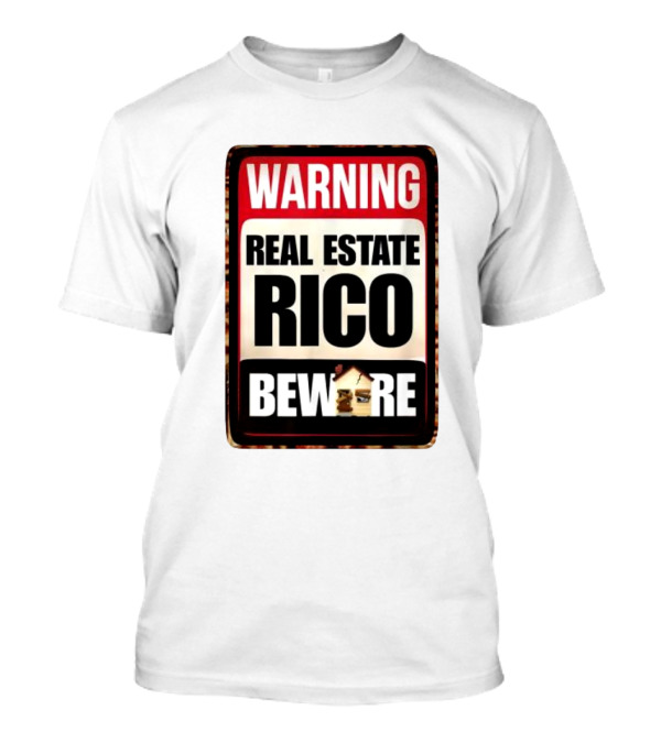 Warning Real Estate Rico Beware House Image T-Shirt