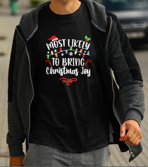 Most Likely To Bring Christmas Joy Santa Hat Lights Candy Canes Snowflakes T-Shirt