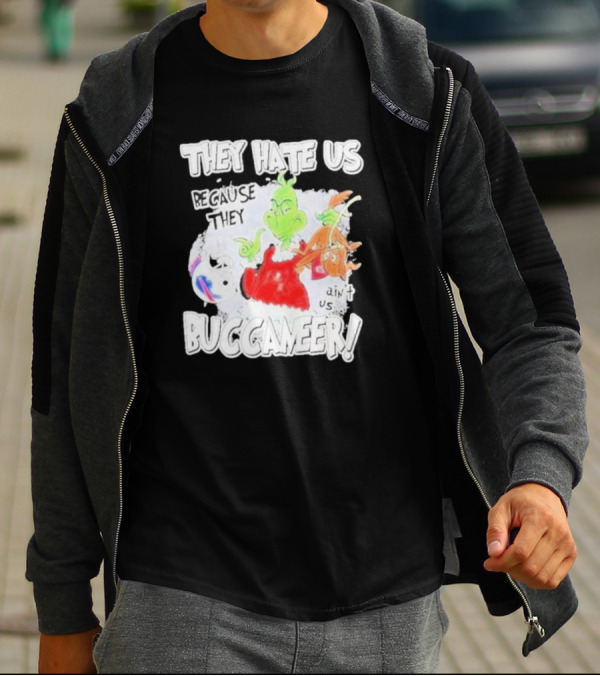They Hate Us Because They Ain't Us Buccaneers Grinch T-Shirt