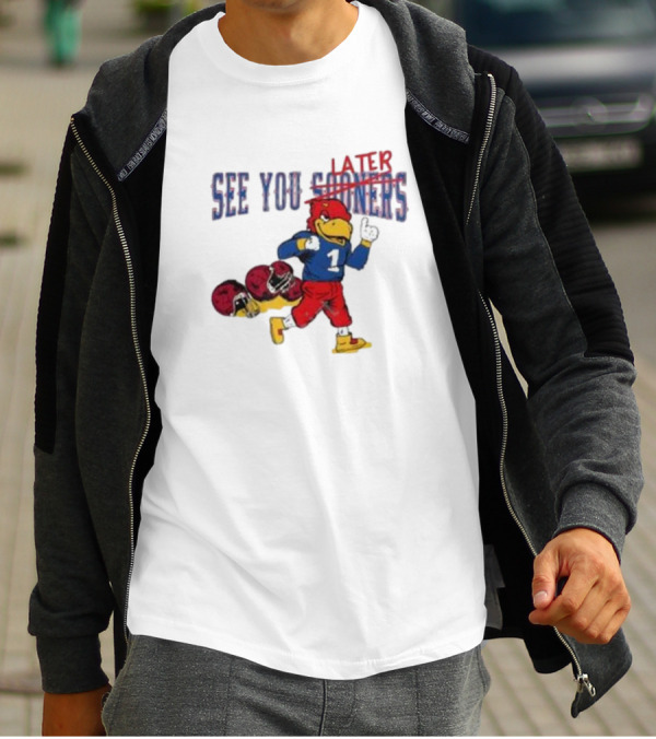 See You Later Sooners Jayhawk Football Victory T-Shirt