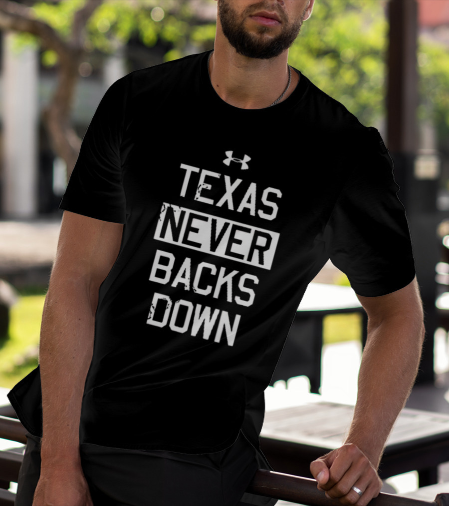 Texas Never Backs Down Under Armour T-Shirt