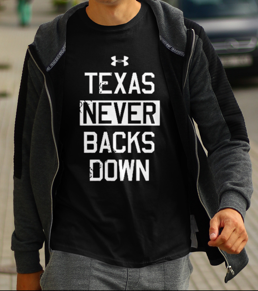 Texas Never Backs Down Under Armour T-Shirt