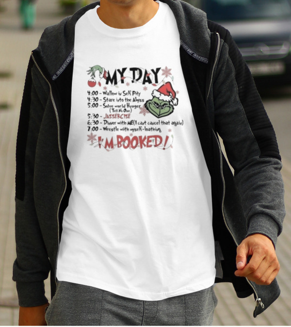 Grinch My Day Schedule Funny Merry Grinchmas I'm Booked Christmas Green Grinch Face Santa Hat T-Shirt