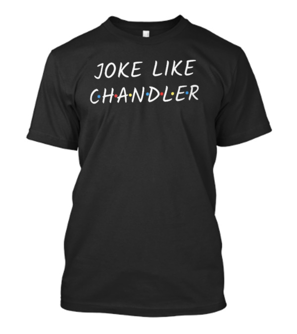 Matthew Perry Joke Like Chandler Vaccinations T-Shirt
