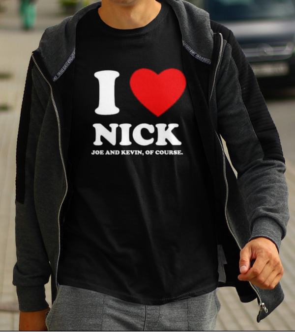 I Love Nick Joe And Kevin Of Course Red Heart T-Shirt