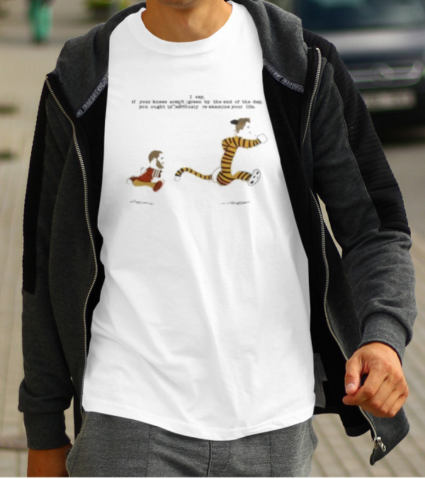 Rita Oak’s Ko-fi Calvin And Hobbes Knees Aren’t Green By The End T-Shirt