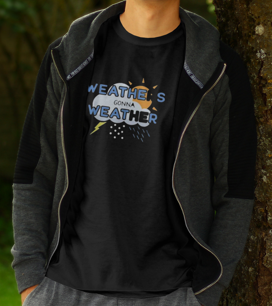 WEATHER'S GONNA WEATHER Sun Cloud Lightning Raindrops T-Shirt