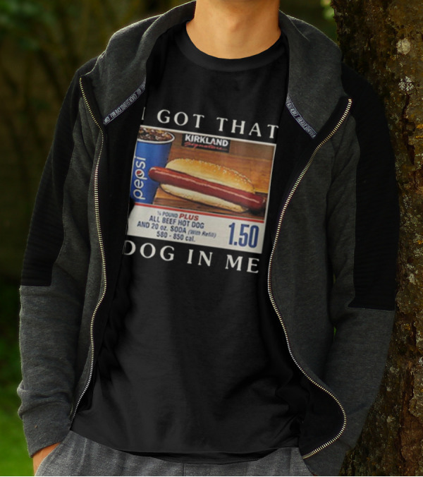 Kirkland Signature 1.50 All Beef Hot Dog Pepsi I Got That Dog In Me T-Shirt