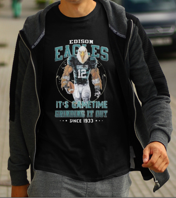 Edison Eagles It's Gametime Grinding It Out Since 1933 Football Eagle 12 T-Shirt