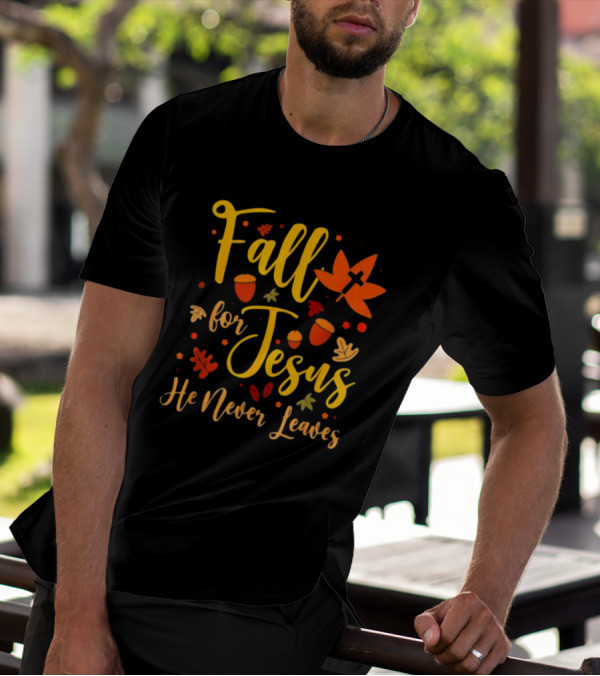 Fall For Jesus He Never Leaves Christian Halloween T-Shirt