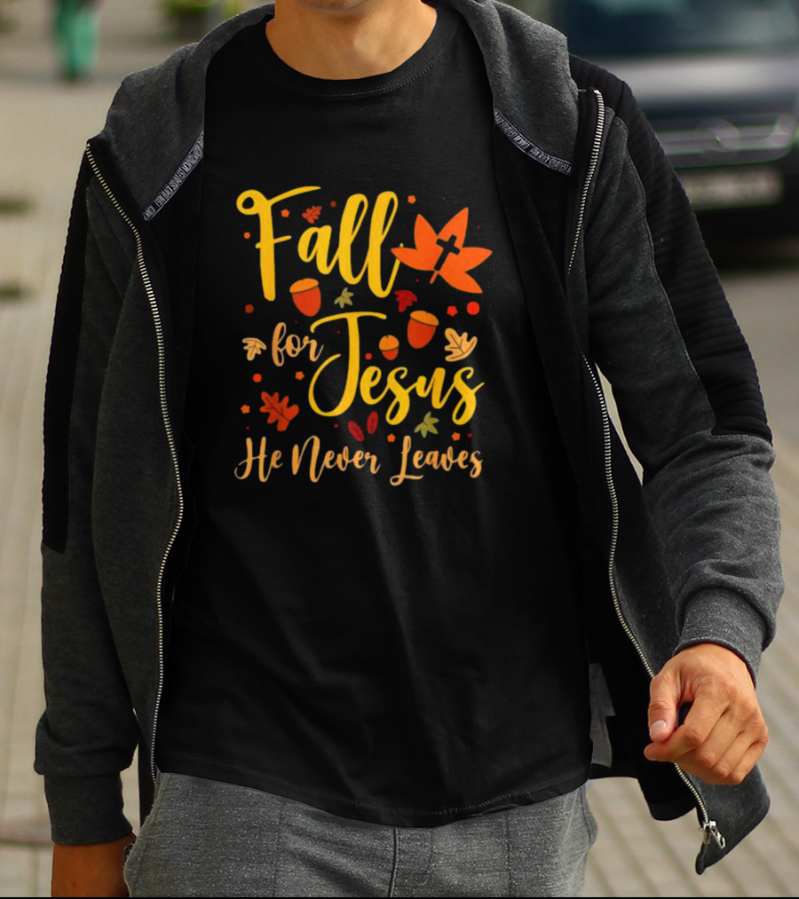 Fall For Jesus He Never Leaves Christian Halloween T-Shirt