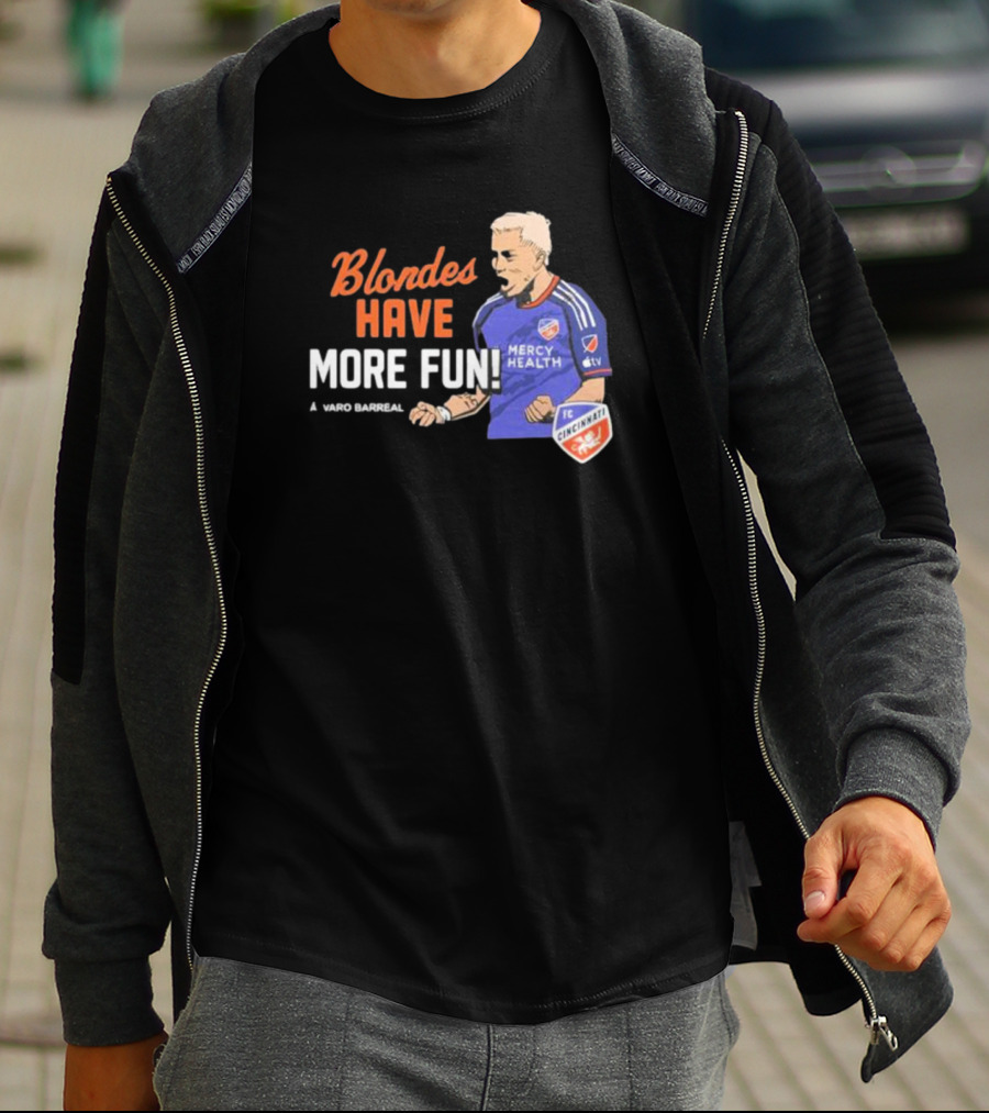 Blondes Have More Fun Alvaro Barreal FC Cincinnati Mercy Health T-Shirt