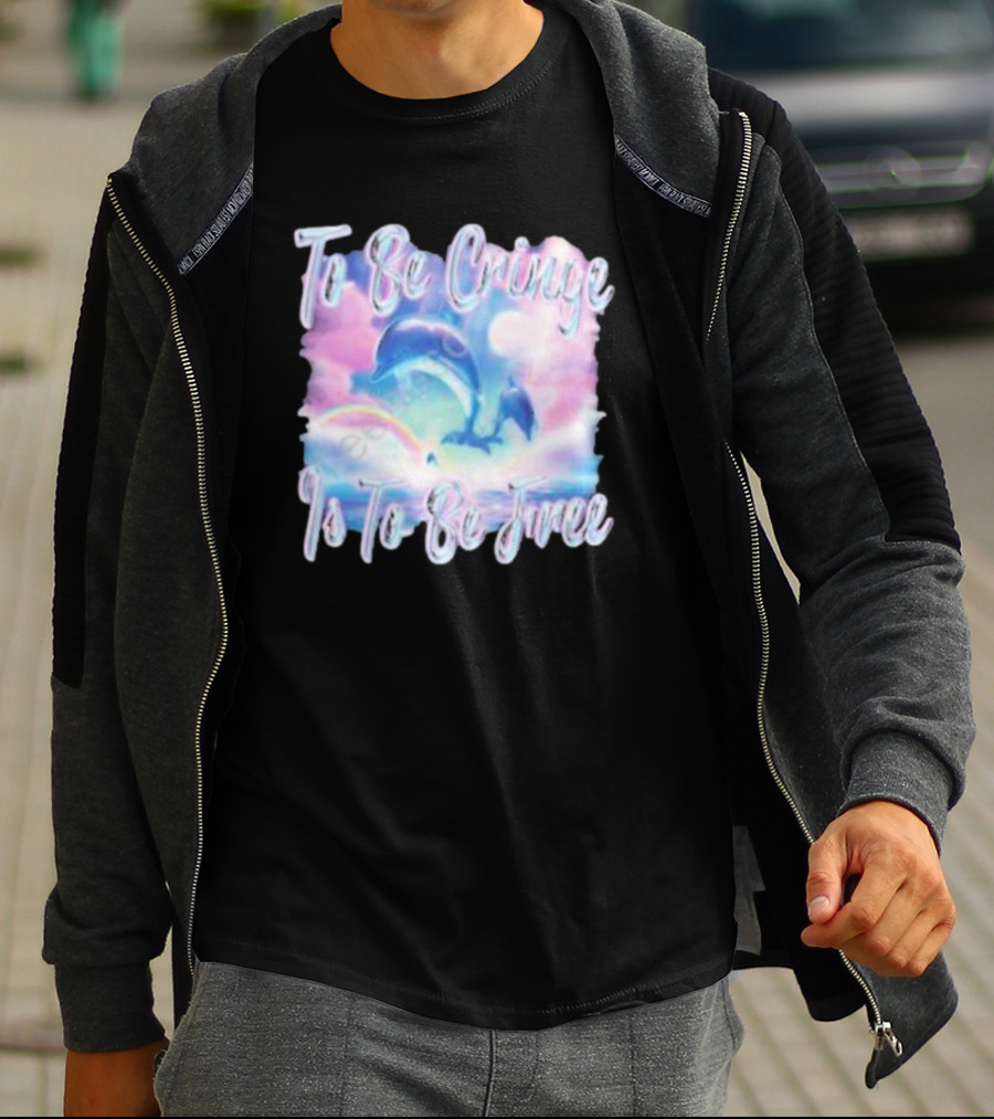 To Be Cringe Is To Be Free Fantasy Dolphin And Rainbow Sky Scene T-Shirt