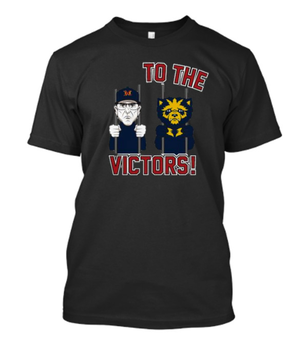To The Victors Jail Michigan Ohio State College Rivalry T-Shirt