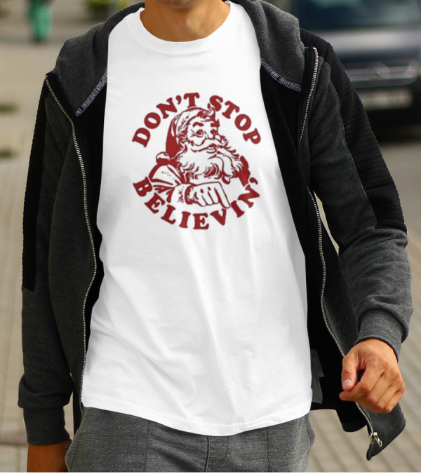 Santa Claus Don't Stop Believin' Christmas T-Shirt
