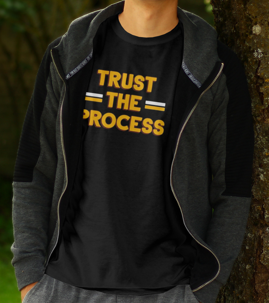TRUST THE PROCESS Motivational Quote In T-Shirt