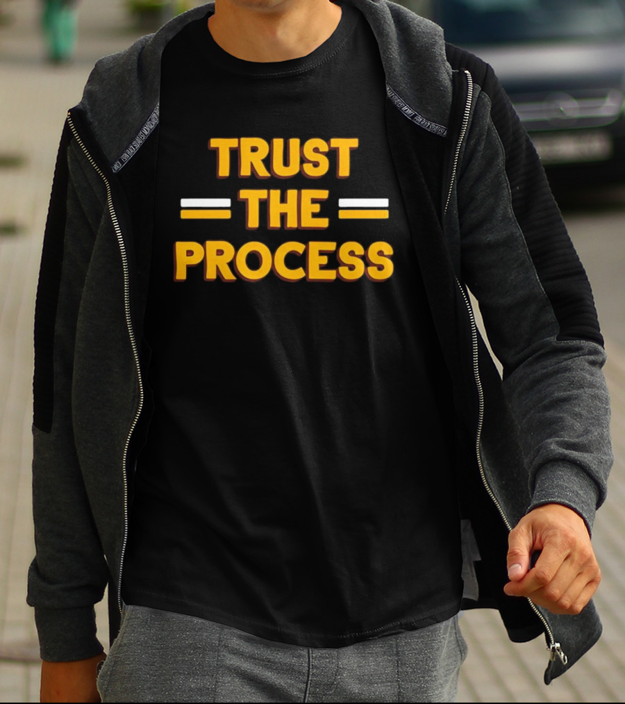 TRUST THE PROCESS Motivational Quote In T-Shirt