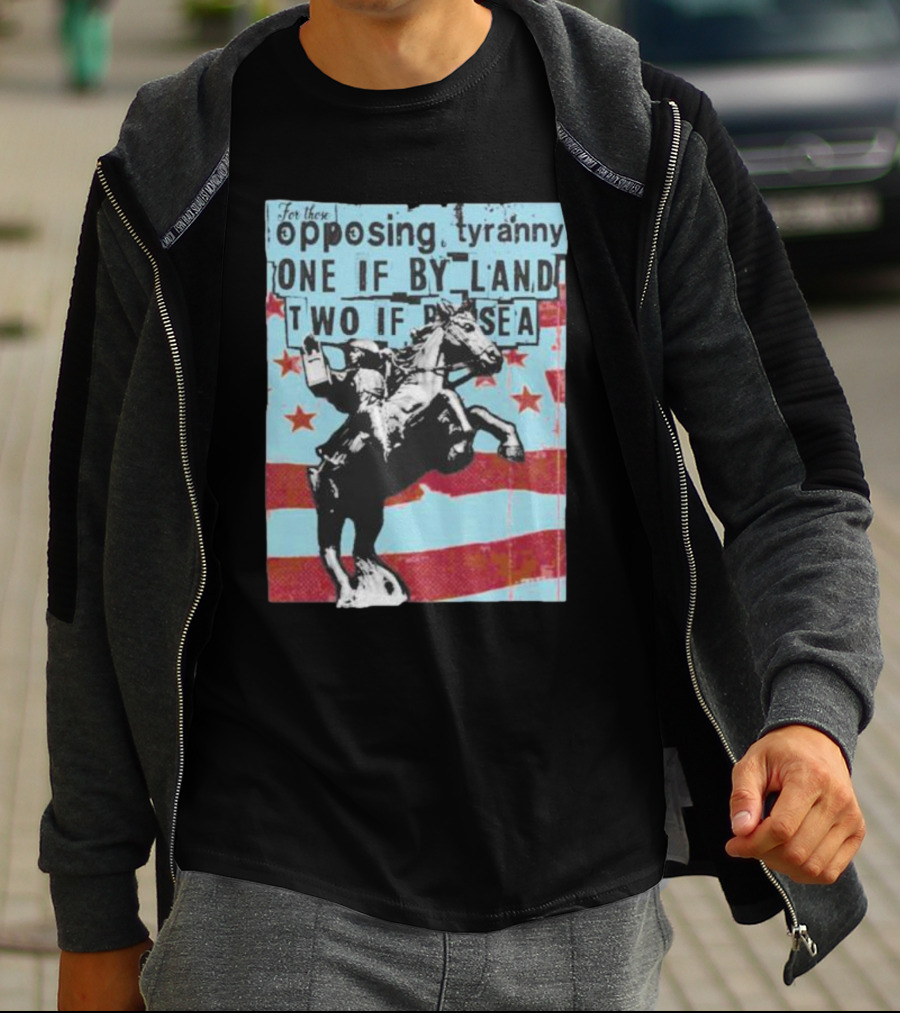 One If By Land Two If By Sea Tyranny Opposing Midnight Ride T-Shirt