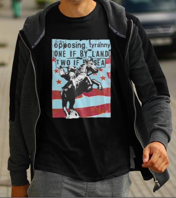 One If By Land Two If By Sea Tyranny Opposing Midnight Ride T-Shirt