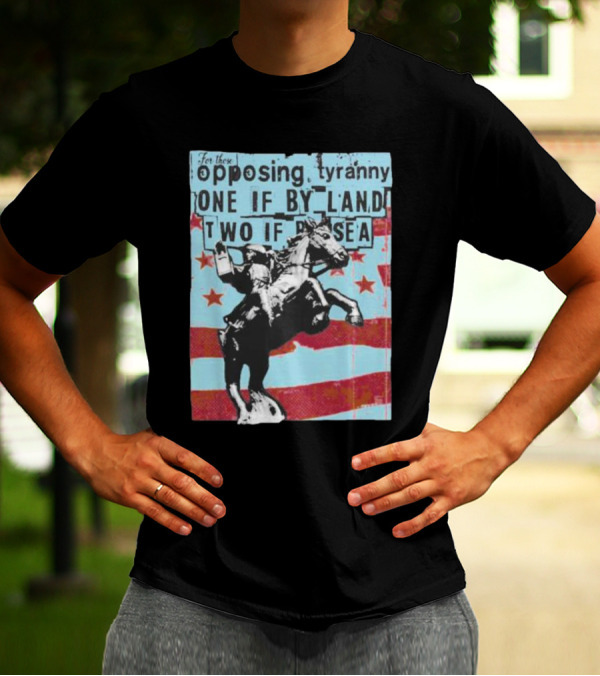One If By Land Two If By Sea Tyranny Opposing Midnight Ride T-Shirt