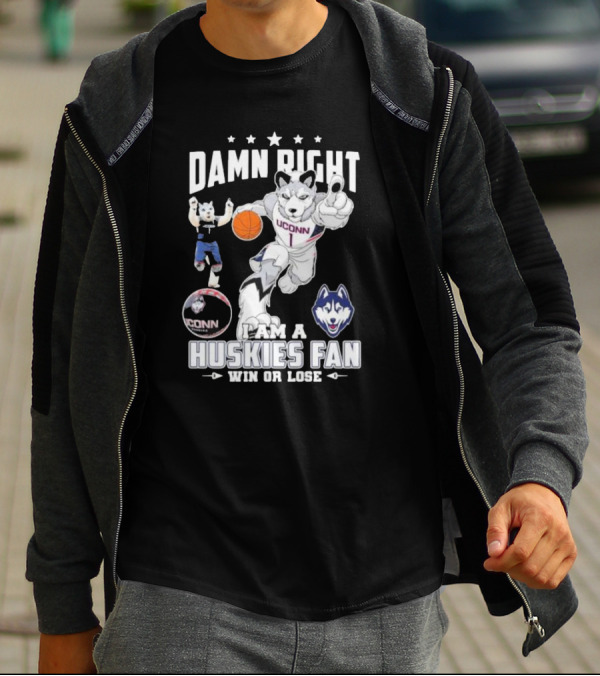Damn Right I Am A UConn Huskies Fan Win Or Lose Basketball Mascot T-Shirt