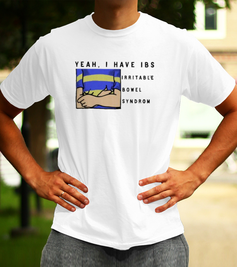 Yeah I Have IBS Irritable Bowel Syndrome Blue And Yellow Striped Shirt Holding Stomach T-Shirt